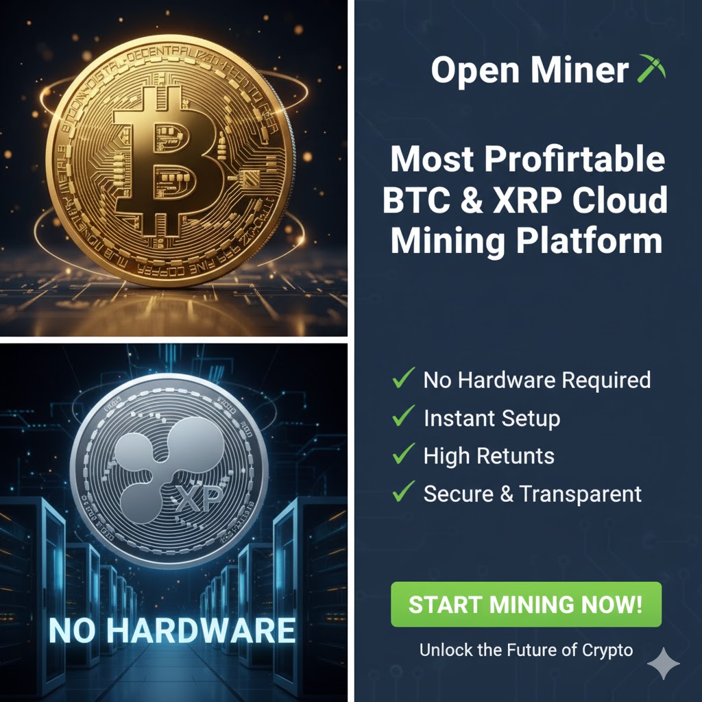 Most Profitable BTC & XRP Cloud Mining Platform of 2025: Open Miner’s New Launch