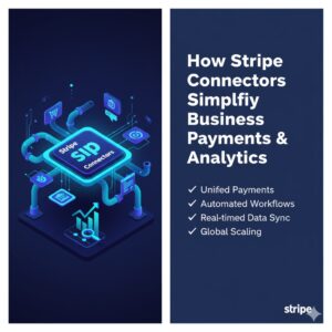 Stripe Connectors Explained: Easier Payments and Smarter Analytics for Businesses